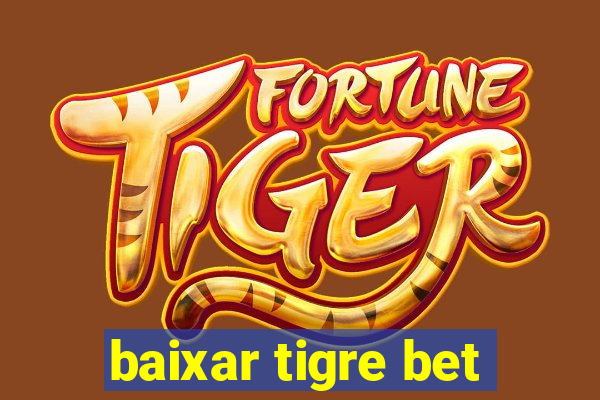 baixar tigre bet